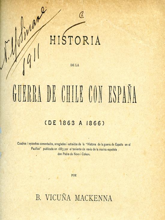 Historia de la Guerra de Chile con España (de 1863 a 1866) | Museo Nacional Benjamín Vicuña Mackenna Historia de la Guerra de Chile con España (de 1863 a 1866) | Museo Nacional Benjamín Vicuña Mackenna
