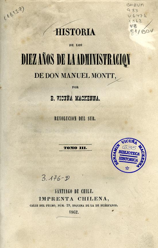 Historia de los diez años de la administración de don Manuel Montt. Tomo III