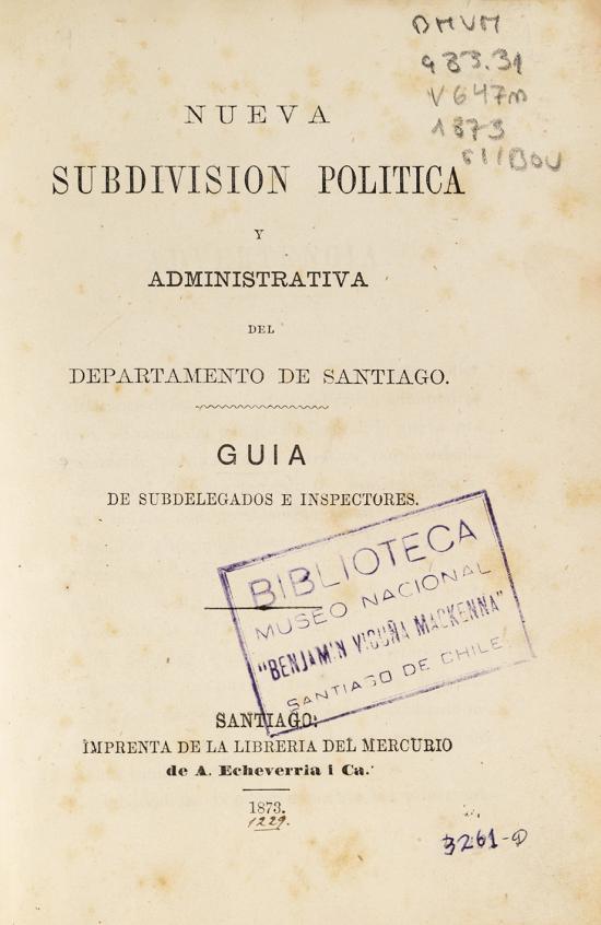 Nueva subdivisión política y administrativa del departamento de Santiago. Guía de subdelegados e inspectores.