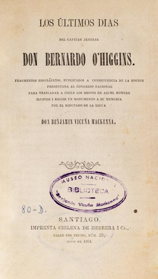 Los últimos días del Capitán General don Bernardo O’Higgins.